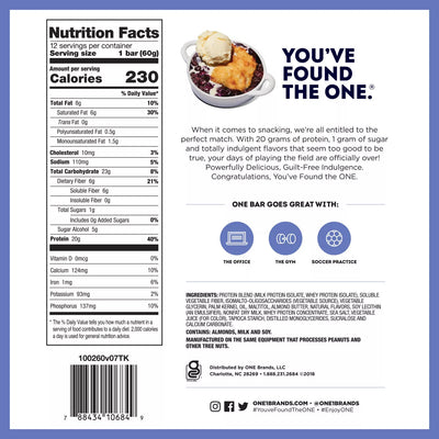 ONE Bar Healthy Snacks ONE Size: 12 Bars Flavor: Peanut Butter Cup, Pumpkin Pie, Birthday Cake, Lemon Cake, Cookies and Creme, Peanut Butter Pie, Blueberry Cobbler, Cinnamon Roll, Maple Glazed Doughnut, S'Mores, Fruity Cereal, Almond Bliss, Chocolate Chip