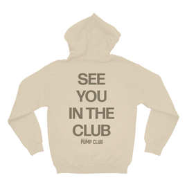 See you in the club hoodie Apparel & Accessories CampusProtein.com Sleeve Print Placement: No Sleeve Print Colors: White, Black, Ash Grey, Sand Sizes: Small (S), Medium (M), Large (L), Extra Large (XL), XXL (2XL)